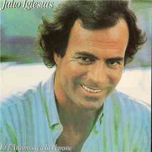 Julio Iglesias - Et L'amour Crea La Femme