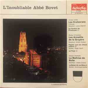 Les Krotzerans, Les Armaillis De La Gruyère, Enfants De La Maîtrise De Bulle - L'inoubliable Abbé Bovet