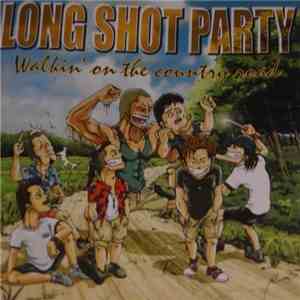 Long Shot Party - Walkin' On The Country Road