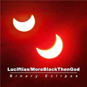 Luciftias, MoreBlackThenGod - Binary Eclipse