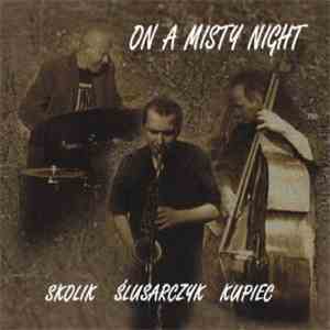 Ślusarczyk, Kupiec, Skolik - On A Misty Night