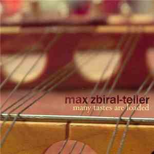 Max Zbiral-Teller - Many Tastes Are Loaded