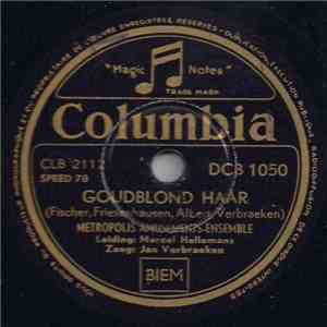 Metropolis Amusements Ensemble - Goudblond Haar / Mijn Moeder Was Een Wenerin
