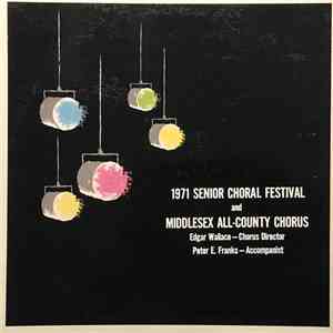 Middlesex All-County Chorus, Edgar Wallace, Peter Franks - 1971 Senior Choral Festival And Middlesex All-County Chorus