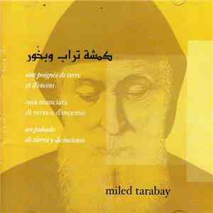 Miled Tarabay - كمشة تراب وبخور = Une Poignée De Terre Et D'encens,