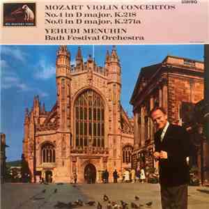 Mozart - Yehudi Menuhin, Bath Festival Orchester - Mozart Violin Concertos No. 4 in D Major. K.218 No. 6 in D Major, K271a