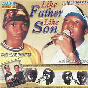 Muri Alabi Thunder, Alh. Saheed Osupa - Like Father Like Son