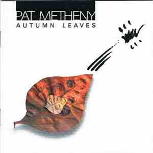 Pat Metheny - Autumn Leaves