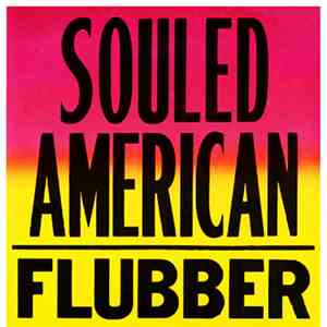 Souled American - Flubber