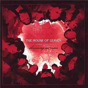 The House Of Leaves - Throwing No Roses