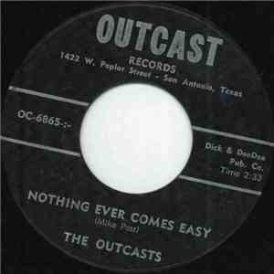 The Outcasts  - Nothing Ever Comes Easy