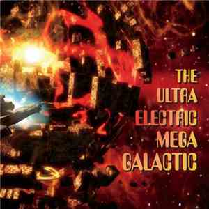 The Ultra Electric Mega Galactic - The Ultra Electric Mega Galactic