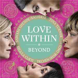 Tina Turner, Dechen Shak Dagsay, Sawani Shende, Regula Curti - Beyond 'Love Within"