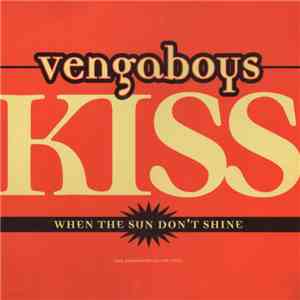 Vengaboys - Kiss (When The Sun Don't Shine)