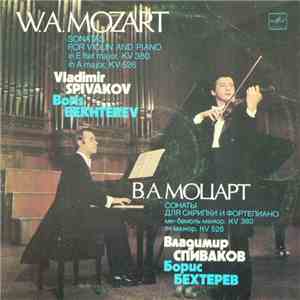 W. A. Mozart - Vladimir Spivakov, Boris Bekhterev - Sonatas For Violin And Piano KV 380, KV 526