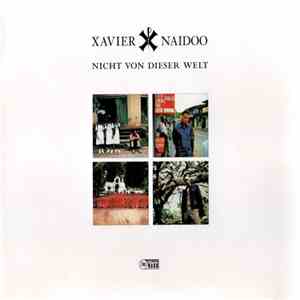 Xavier Naidoo - Nicht Von Dieser Welt
