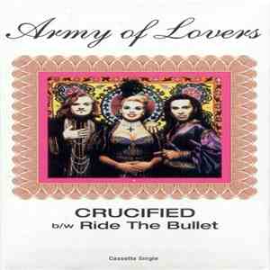 Army Of Lovers - Crucified / Ride The Bullet
