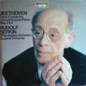 Beethoven, Rudolf Serkin, Philadelphia Orchestra, Eugene Ormandy - Piano Concertos Nos. 2 & 4