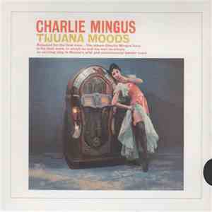 Charles Mingus - Tijuana Moods