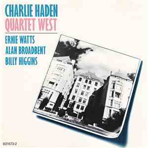 Charlie Haden / Ernie Watts / Alan Broadbent / Billy Higgins - Quartet West