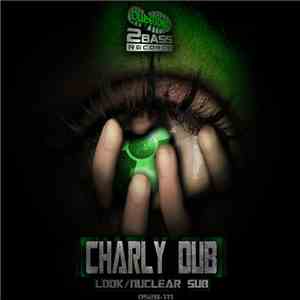 Charly Dub - Look / Nuclear Sub
