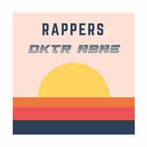 Dktr N9ne - Rappers