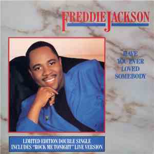 Freddie Jackson - Have You Ever Loved Somebody