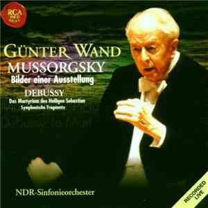 Günter Wand, Mussorgsky, Debussy, NDR-Sinfonieorchester - Bilder Einer Ausstellung / Das Martyrium Des Heiligen Sebastian - Symphonische Fragmente
