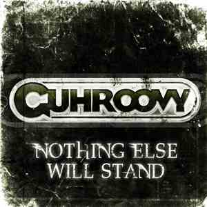 Guhroovy - Nothing Else Will Stand