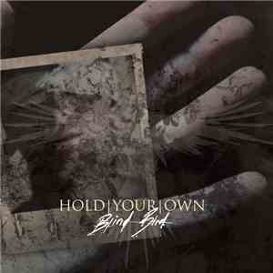 Hold Your Own - Blind Bird