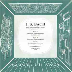 J. S. Bach ; Maurice Cole - Das Wohltemperirte Clavier, Book I - Twenty-Four Preludes And Fugues Nos. 22, 23 And 24 / Book II - Twenty-Four Preludes And Fugues Nos. 1 To 4