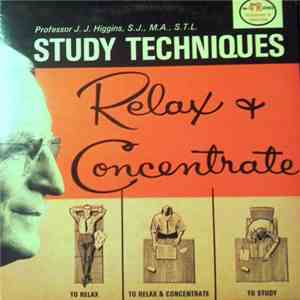 J.J. Higgins - Study Techniques: Relax & Concentrate