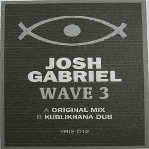 Josh Gabriel - Wave 3