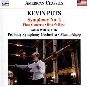 Kevin Puts, Adam Walker , Peabody Symphony Orchestra, Marin Alsop - Symphony No. 2: Flute Concerto - River's Rush