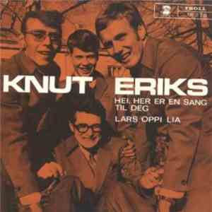 Knut Eriksen - Hei, Her Er En Sang Til Deg / Lars Oppi Lia