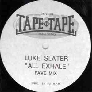 Luke Slater - All Exhale Fave Mix