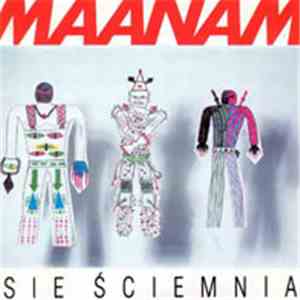 Maanam - Sie Ściemnia