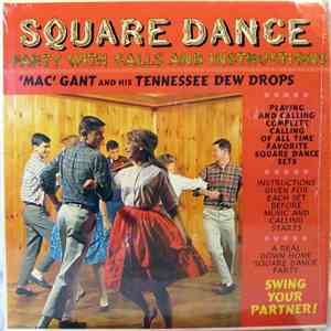 'Mac' Gant And His Tennessee Dew Drops - Square Dance Party (With Call And Instructions)