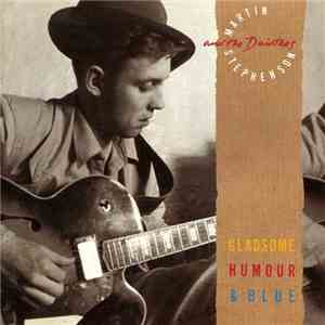 Martin Stephenson And The Daintees - Gladsome, Humour & Blue