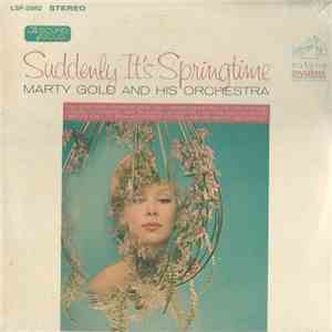Marty Gold And His Orchestra - Suddenly It's Springtime