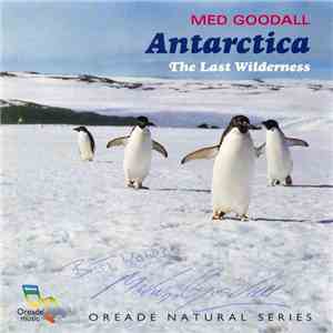 Med Goodall - Antartica (The Last Wilderness)