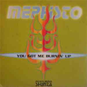 Mephisto Featuring Shunza - You Got Me Burnin' Up