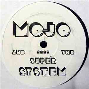 Mojo And The Super System - Watching Me / Ferris Beuller