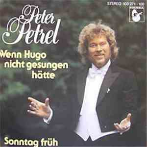 Peter Petrel - Wenn Hugo Nicht Gesungen Hätte