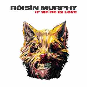 Róisín Murphy - If We're In Love