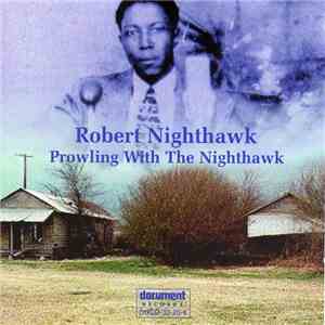 Robert Nighthawk - Prowling With The Nighthawk