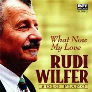 Rudi Wilfer - What Now My Love - Solo Piano
