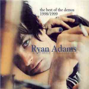 Ryan Adams - The Best Of The Demos 1998/1999