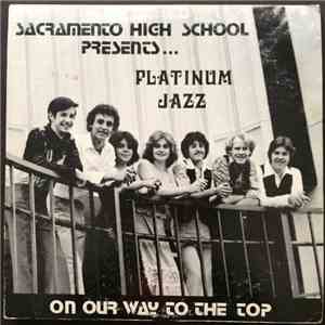 Sacramento High School Presents Platinum Jazz - On Our Way To The Top