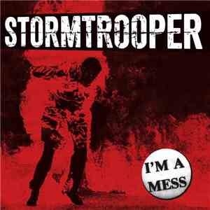 Stormtrooper - I'm A Mess